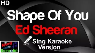 🎤 Shape of You - Ed Sheeran (Karaoke Version) - King Of Karaoke