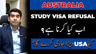 What To Do after Australian Study Visa Refusal | Applying to the USA, Considering other Alternatives