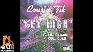 Cousin Fik ft. Clyde Carson & Kool John - Get High [Thizzler.com Exclusive]