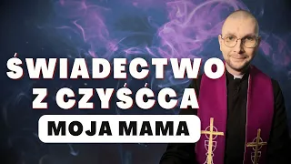 Moja Mama. Świadectwo z Czyśćca || ks. Mateusz Szerszeń