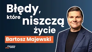 Co zrobić, by już nigdy nie martwić się o przyszłość? | Bartosz Majewski