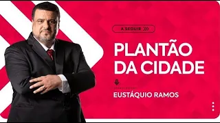 PLANTÃO DA CIDADE - 08/06/2022