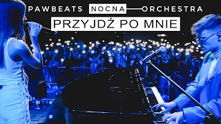 Pawbeats ft. Roksana Węgiel - Przyjdź po mnie (LIVE SunFestival 2022)