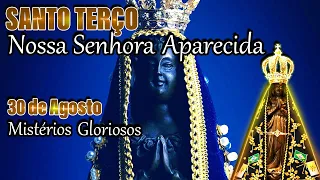 🔴Santo Terço de Aparecida | Dia 30 de Agosto Quarta - Mistérios Gloriosos | Terço Aparecida Hoje