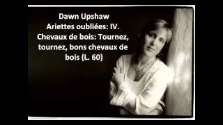 Dawn Upshaw: The complete "Ariettes oubliées L. 60" (Debussy)