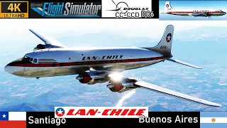 [4K] Santiago (CL) ✈ Buenos Aires (AR)  | LAN Chile DC-6 [CC-CCD] Full Flight | MSFS 2020