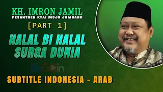Part1 | KH Imron Jamil - Halal Bihalal Surga Dunia [Sub.Indo]