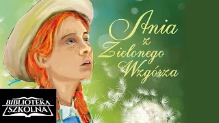 18. Ania z Zielonego Wzgórza - Rozdział osiemnasty. Ania zbawicielka | Audiobook PL