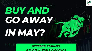 BUY and Go Away In May?? And 3 More Stocks To Look At!