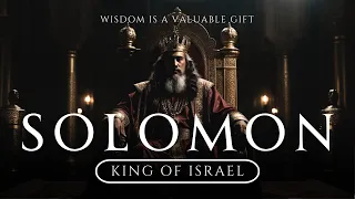 King Solomon (The Wisest & Wealthiest King)