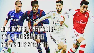 Eden Hazard - Neymar Jr - Isco - Alexis Sanchez - Crazy Skills - 2014/2015