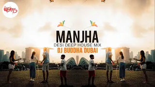 Manjha (Desi Deep House Mix) - DJ Buddha Dubai