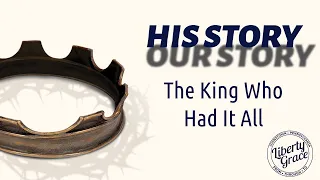 His Story/Our Story - The King Who Had It All | May 5,  2024