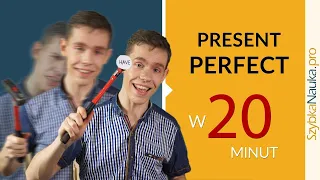 Angielski Czas Present Perfect w 20 minut - Aktywny Trening Mówienia!