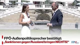 FPÖ-Außenpolitiksprecher bestätigt: Sanktionen gegen Russland bringen NICHTS!