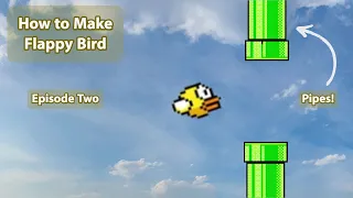 How to Make Flappy Bird - Episode 2 || Implementing Pipes