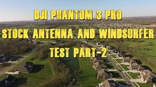 DJI Phantom 3 Pro Stock Antenna  and Windsurfer Test Part 2