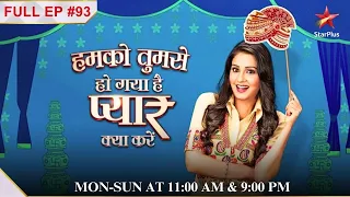 Humko Tumse Hogya Hai Pyaar Kya Karein | Episode 93