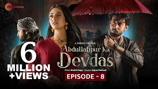 Abdullahpur Ka Devdas | Episode 8 | Bilal Abbas Khan, Sarah Khan, Raza Talish