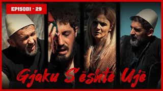 Gjaku S'është Ujë - Episodi 29 (Traditat Shqiptare)