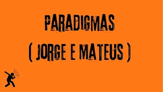 Paradigmas - Jorge e Mateus ( Versão Karaokê - Playback)