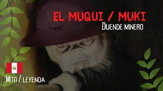 Muqui/Muki story¡TERROR![DUENDE MINERO DE LOS ANDES/MITO/LEYENDA DE PERÚ]¡HORROR!