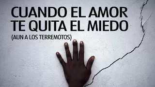 Cuando el AMOR te quita el Miedo  (Aún a los Terremotos)  |  Pastor Marco Antonio Sanchez