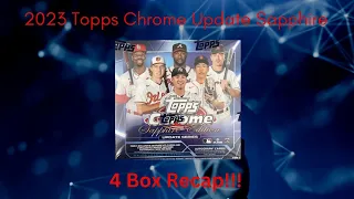 4 BOX RECAP OF 2023 TOPPS CHROME UPDATE SAPPHIRE HOBBY BOXES!!!  HOW DID WE DO???