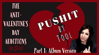 Pushit, Shoveit | Tool Audition for the Anti-Valentine's Day Playlist