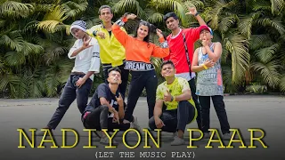 Nadiyon Paar -(Let the music play) Hip hop Dance Choreography Roohi |Janvi| Prem Bansode| Choreo