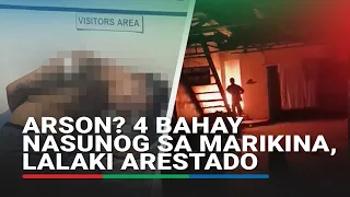 Arson? 4 bahay nasunog sa Marikina, lalaki arestado | ABS-CBN News