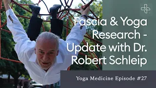 Fascia & Yoga - Research Update with Dr. Robert Schleip