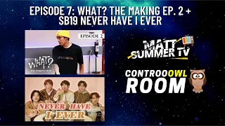 CONTROOOWL ROOM EP 7 | SB19 What?: The Making Film Ep. 2 + Never Have I Ever