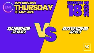 [4K] Queenie + Jumo vs Raymond + Ayu [RON+KBSC THURSDAY #18/2024 @ 09 May 2024]