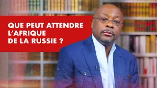 La chronique - Partie 1: Que peut réellement attendre l’Afrique de la Russie ?