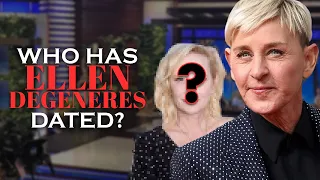 Who has Ellen DeGeneres dated? Ellen DeGeneres' Dating History