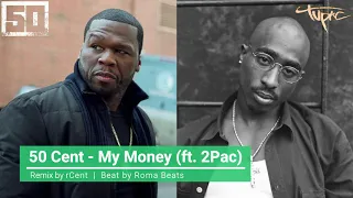 50 Cent - My Money (ft. 2Pac) (NEW / 2019 Remix / by rCent) Prod. by Roma Beats