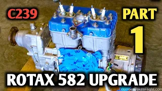 Rotax 65-HP 582 Upgrade, Part 1. Not Enough Power from the 52-HP 503 on Hot Days! C239