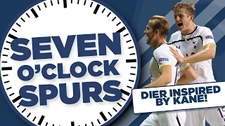 Dier Inspired By Kane! | Seven O'Clock Spurs | With Barnaby Slater