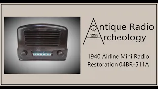 1940 Airline Mini Radio 04BR-511A Restoration