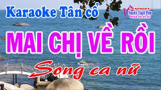 Karaoke tân cổ MAI CHỊ VỀ RỒI - SONG CA NỮ