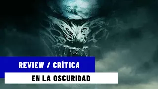 Review / Crítica: En la oscuridad • Una siniestra película de terror sobre criaturas nocturnas