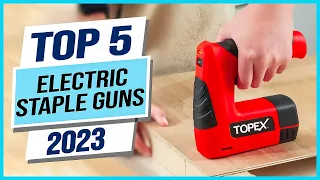 Top 5 Best Electric Staple Guns 2023