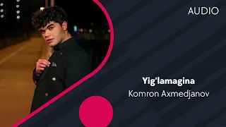 Komron Axmedjanov - Yig'lamagina | Комрон Ахмеджанов - Йигламагина (AUDIO)