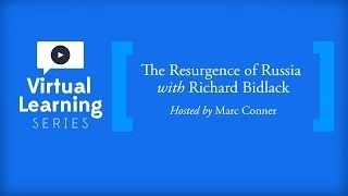 The Resurgence of Russia with Richard Bidlack