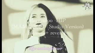 Mamamoo - HIP (MAMA 2019 - Studio Version) [slowed + reverb]