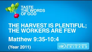 The Harvest Is Plentiful; The Workers Are Few / Matthew 9:35-10:4 / Chicago UBF