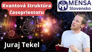 Kvantová štruktúra časopriestoru | Juraj Tekel | 12.01.2023 | Mensa zoomovňa