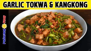 Garlic Tokwa and Kangkong | Murang Ulam Budget Recipe