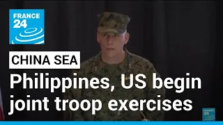 Philippines, US begin joint troop exercises amid regional tensions • FRANCE 24 English